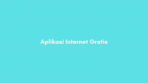 Aplikasi Internet Gratis