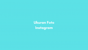 Ukuran Foto Instagram