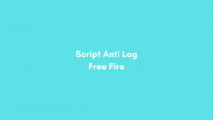 Script Anti Lag Free Fire