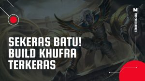 Sekeras Batu! Build Khufra Terkuat