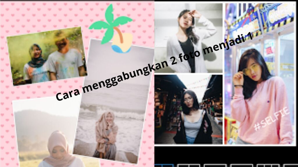 Cara menggabungkan 2 foto menjadi 1