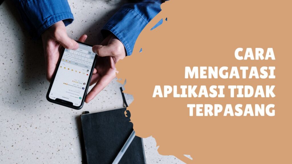 Cara Mengatasi Aplikasi Tidak Terpasang